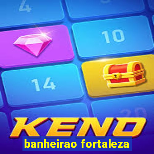 banheirao fortaleza